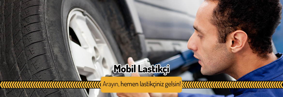 MOBİL LASTİKÇİ